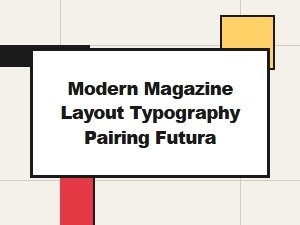Futura and the Modern Magazine Layout