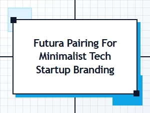 Futura: the Minimalist Pairing for Tech Startup Branding