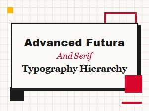 Mastering Hierarchy with Futura and Serif