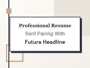 Professional Serifs for a Futura Resume Header